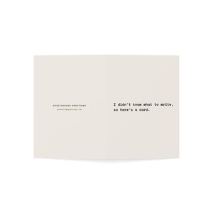 Funny Birthday Card | "I didn't know what to write, so here's a card." | Deadpan Sarcastic Greeting Card, Blank Inside image 11