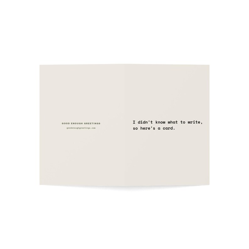 Funny Birthday Card | "I didn't know what to write, so here's a card." | Deadpan Sarcastic Greeting Card, Blank Inside image 11