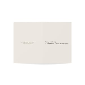 Funny Birthday Card | "Happy birthday. I remembered, which is the gift." | Deadpan Sarcastic Greeting Card, Blank Inside image 6