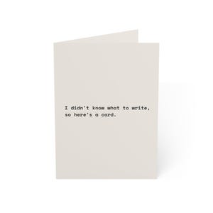 Funny Birthday Card | "I didn't know what to write, so here's a card." | Deadpan Sarcastic Greeting Card, Blank Inside image 9
