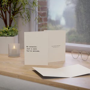 Funny Just Because Card | "No occasion. Just a card. You're welcome." | Deadpan Sarcastic Greeting Card, Blank Inside image 16