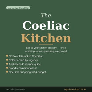 May include: A dark green digital document titled The Coeliac Kitchen with white and tan text. It features an interactive checklist, a guide for appliances, brand recommendations, and a shopping list. The text reads: Set up your kitchen properly.