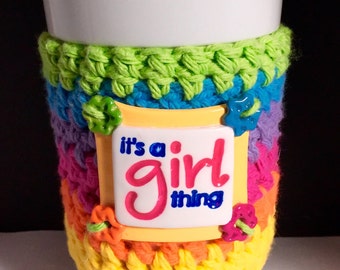 Handmade reusable eco friendly crocheted cup, can, bottle "its a girl thing" rainbow cozy/sleeve with polymer adornment