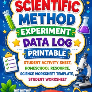 May include: A colorful educational poster titled SCIENTIFIC METHOD EXPERIMENT DATA LOG PRINTABLE. It features illustrations of a lightbulb, magnifying glass, test tubes, a clipboard, a microscope, and a stack of books labeled SCIENCE on a blue background.