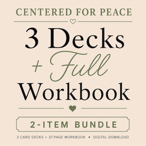 May include: A square graphic with a light beige background featuring the text CENTERED FOR PEACE at the top, followed by 3 Decks + Full Workbook in large black and green font, a 2-ITEM BUNDLE label, and 3 CARD DECKS + 37-PAGE WORKBOOK • DIGITAL DOWNLOAD.