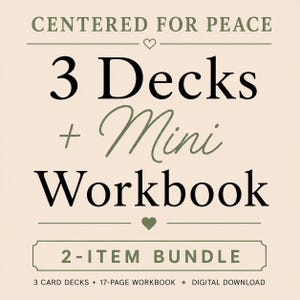 May include: A digital download graphic with a light beige background featuring the text CENTERED FOR PEACE, 3 Decks + Mini Workbook, 2-ITEM BUNDLE, and 3 CARD DECKS + 17-PAGE WORKBOOK. The design includes small heart icons and olive green accents.
