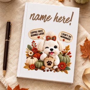Personalized Dog Mom Journal, Coffee First Zoomies Later Notebook, Custom Name Fall Gift