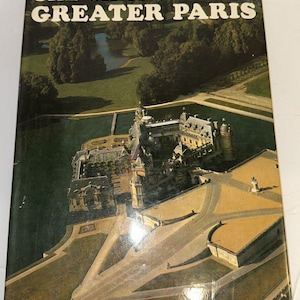 The Chateaux Of Greater Paris by Janine Et Pierre Soisson HCDJ 1983 English