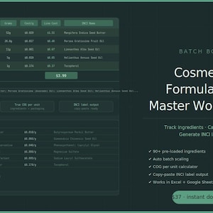 May include: A dark green digital spreadsheet interface titled Batch Boss Cosmetic Formulation Master Workbook. It features tables for tracking ingredients, calculating cost of goods, and generating INCI labels with columns for percentages and grams.