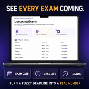 May include: A laptop screen displaying an Exam Countdown Dashboard with the text SEE EVERY EXAM COMING. The interface shows upcoming exams with countdowns of 6, 9, and 13 days, a list of subjects with dates, and buttons for EXAM DATE, DAYS LEFT, and STATUS.