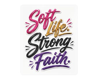 Pegatina Soft Life Strong Faith / Vinilo adhesivo troquelado, tipografía cursiva
