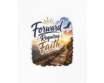 Pegatina / calcomanía de vinilo troquelada con el diseño "Forward Requires Faith" (Adelante requiere fe), diseño de sendero al amanecer.