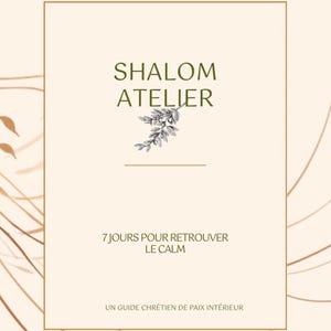 Peut inclure: Un document rectangulaire sur fond crème avec une icône de cœur vert foncé contenant une croix. Le texte indique SHALOM ATELIER, 7 JOURS POUR RETROUVER LE CALM, et UN GUIDE CHRÉTIEN DE PAIX INTÉRIEUR, accompagné d'une illustration de branche d'olivier.