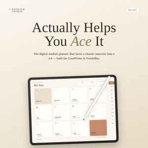 May include: A digital student planner displayed on a tablet screen with a stylus. The text reads: Plentur Studio, 2026-2027, Actually Helps You Ace It, The digital student planner that turns a chaotic semester into a 4.0—built for GoodNotes & Notability.
