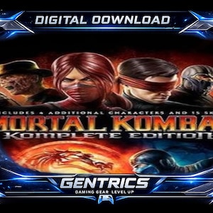 May include: A digital download graphic for Mortal Kombat Komplete Edition featuring four characters, including one with a hat and one with a blindfold. The text reads Digital Download, Includes 4 Additional Characters and 15 Skins, Mortal Kombat Komplete Edition, and Gentrics Gaming Gear Level Up.