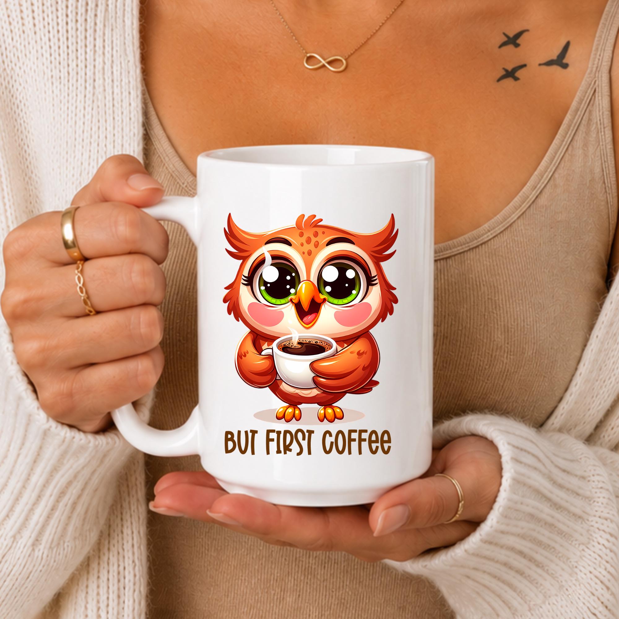 Cute Owl Coffee Mug But First Coffee Mug Funny Owl Mug Coffee Lover Gift Cute Animal Mug Morning Cof