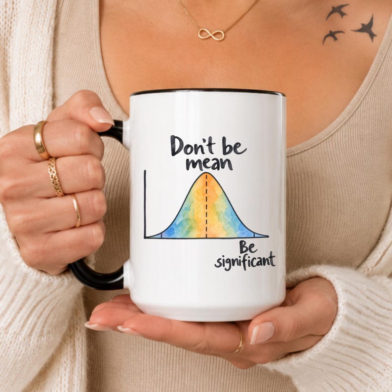 Don't Be Mean Be Significant Mug, Statistics Coffee Mug, Math Teacher ...