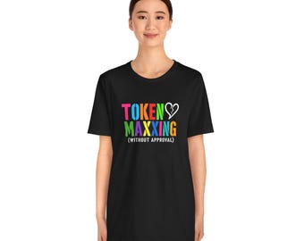 tokenmaxxing shirt | token maxxing meme tee, Token Maxxing (Without Approval) T-Shirt