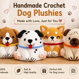 Könnte beinhalten: Vier handgefertigte Häkel-Hundeplüschtiere, darunter ein Beagle, ein Dalmatiner, ein Shiba Inu und ein Mops. Der Text lautet Handmade Crochet Dog Plushies, Made with Love, Just for You, 100% Handmade, Soft & High Quality, Perfect Gift for Dog Lovers, Cute, Cozy & Collectible.