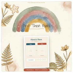 May include: A First Then Board printable visual schedule featuring a watercolor rainbow, fern leaves, a flower, and a turtle. The board includes text reading First Then, First, Then, I will, I get to, and I am working for with five circles.