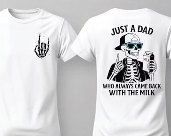 Just a Dad Who Always Came Back With The Milk Father's Day SVG, Png, Ai, Funny Dad Skeleton (2side), Sublimation, Cool Skull Dad SVG