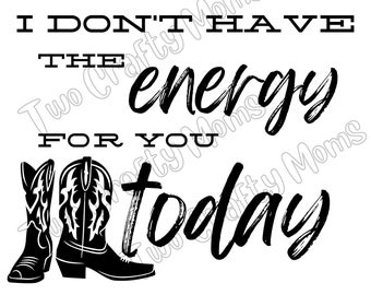 I Don't Have the Energy for You SVG