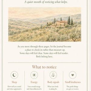 Puede incluir: Una p&aacute;gina de diario titulada Your 30 Days, A quiet month of noticing what helps. Incluye un paisaje en acuarela de una villa en colinas, texto sobre la introspecci&oacute;n y una secci&oacute;n What to notice con iconos para Sleep, Energy, Body signals y Small kindnesses, terminando con el texto One honest page a day is enough.