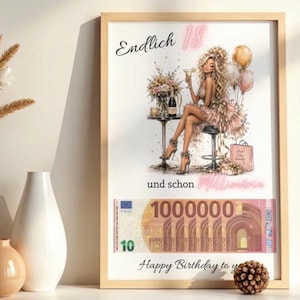 May include: A framed print featuring a stylised illustration of a person sitting at a table with a drink, balloons, and a shopping bag. The text reads Endlich 18 und schon Millionärin, with a graphic of a 1,000,000 Euro banknote and Happy Birthday to you.