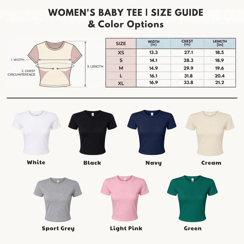 May include: A size guide for a baby tee featuring a diagram with width, chest circumference, and length measurements in inches. Below the chart are seven short-sleeve t-shirts in white, black, navy, cream, sport grey, light pink, and green colors.