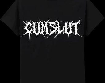 Cumslut T-Shirt - Gothic Deathcore Rude Slogan Tee | Unisex Alternative Streetwear Adult Humour