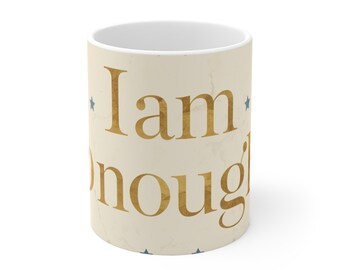 Sacred Self Care I Am Enough Affirmation Ceramic Mug — Sacred Ritual Ceramic Mug | Modern Mystic