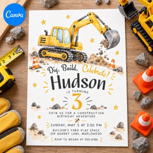 May include: A rectangular construction-themed birthday invitation card featuring a yellow excavator, orange traffic cones, and rocks. The text reads: Dig, Build, Celebrate! Hudson is turning 3. Join us for a construction birthday adventure.