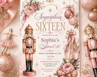 Könnte beinhalten: Eine rechteckige Einladungskarte mit einem rosa Nussknacker, Ballettschuhen und Blumenmotiven. Der Text lautet Sugarplum SIXTEEN, Please join us for Sophia's Sweet 16, Friday, December 18, 2026, 7:30 PM, Rosewood Ballroom, 250 Nutmeg Lane, Fairfield, CT, RSVP to Elena at 555.902.6614.