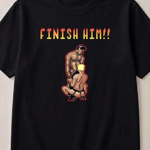 Finish Him Gaming T-Shirt, 8 Bit Gaming Shirt, Funny Gay Culture Jumper, Funny Gen Z Gift Hoodie