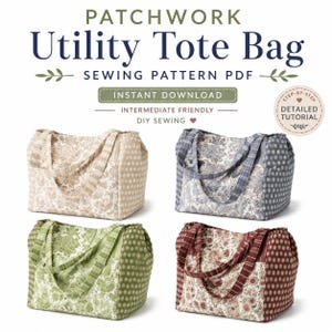 May include: A digital sewing pattern for a Patchwork Utility Tote Bag. The text reads Patchwork Utility Tote Bag, Sewing Pattern PDF, Instant Download, Intermediate Friendly, DIY Sewing, and Step-by-Step Detailed Tutorial. Four tote bags are shown in beige, blue, green, and red floral and geometric patchwork fabric designs.