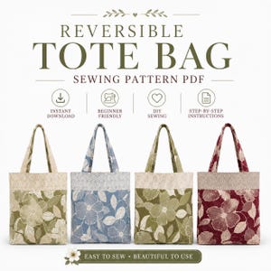 May include: A digital sewing pattern for a reversible tote bag featuring text that reads REVERSIBLE TOTE BAG SEWING PATTERN PDF. Four tote bags are displayed in olive green, blue, sage green, and burgundy, each with a floral print and top band.
