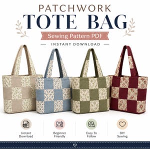 Puede incluir: Cuatro bolsos tote de patchwork en beige, azul, verde oliva y granate, cada uno con un patrón de tablero de ajedrez de cuadrados de tela lisos y florales. El texto dice PATCHWORK TOTE BAG, Sewing Pattern PDF e INSTANT DOWNLOAD.