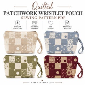 May include: Four quilted patchwork wristlet pouches in beige, blue, olive green, and burgundy, each with a wrist strap and zipper. The text reads: Quilted Patchwork Wristlet Pouch Sewing Pattern PDF, Instant Download, Beginner Friendly, DIY Sewing, Printable Pattern, Make Create Love.