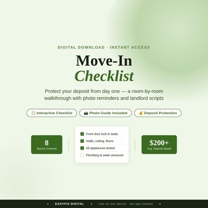 May include: A digital Move-In Checklist document with a light green background. It features text including Digital Download, Instant Access, and a room-by-room walkthrough. It lists 8 rooms covered, $200+ avg. deposit saved, and includes an interactive checklist.