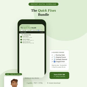 May include: A digital product bundle titled The Quick Fixes Bundle, featuring four step-by-step guides for a running toilet, dripping faucet, garbage disposal, and clogged drain. The interface displays instructions on a smartphone screen.