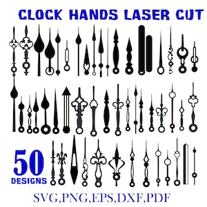 May include: A collection of 50 black silhouette clock hands for laser cutting, featuring various ornate, pointed, and rounded designs. The image includes the text CLOCK HANDS LASER CUT, 50 DESIGNS, and the file formats SVG, PNG, EPS, DXF, PDF.