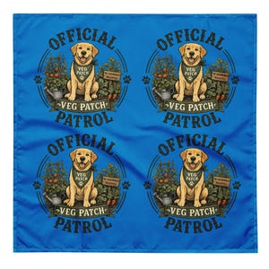 May include: A bright blue fabric featuring a repeating pattern of a golden retriever wearing a green bandana that says "VEG PATCH". The dog is surrounded by garden elements and text that reads "OFFICIAL VEG PATCH PATROL" and "NO SQUIRRELS ALLOWED".