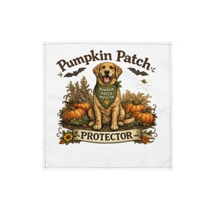 May include: A white square fabric bandana featuring a golden retriever wearing a green bandana that reads Pumpkin Patch Protector. The design includes orange pumpkins, corn stalks, bats, and the text Pumpkin Patch Protector in brown lettering.