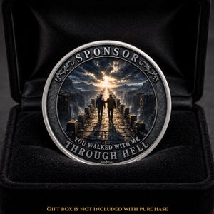 Gift for My Sponsor, AA Recovery Coin, You Walked With Me Through Hell, Custom Sober Keepsake, Challenge Coin, Sponsor Thank You