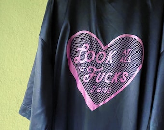 HAND PRINTED  Look at all the Fucks I Give Satin Robe (tote bag)