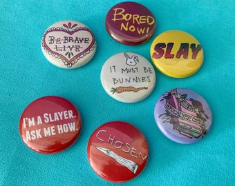 Buffy the Vampire Slayer Pins / buttons / badges! Buy 6+1 FREE!