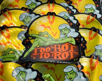 Die-Cut Holographic Sticker "Too Hot 2 Rot"