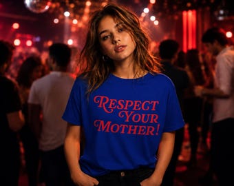 Respect Your Mother Shirt, Vintage Typography Tee, Retro Inspirational Quote T-Shirt, Positive Message Graphic Tee, Unisex Gift Shirt