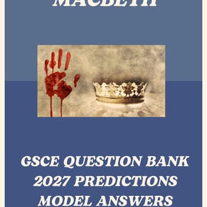 May include: A blue study guide titled English Spark Guides Macbeth, featuring a graphic of a red handprint and a gold crown. The text reads GSCE Question Bank 2027 Predictions Model Answers and The only guide you need on a dark blue background.