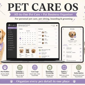 May include: A digital Pet Care OS organizer displayed on a laptop and tablet screen, featuring a dashboard with a calendar, pet profiles, and care logs. The interface includes sections for pet sitting, boarding, and grooming management.